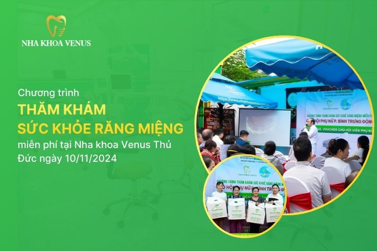 Chương trình thăm khám sức khỏe răng miệng miễn phí tại Nha khoa Venus Thủ Đức ngày 10/11/2024