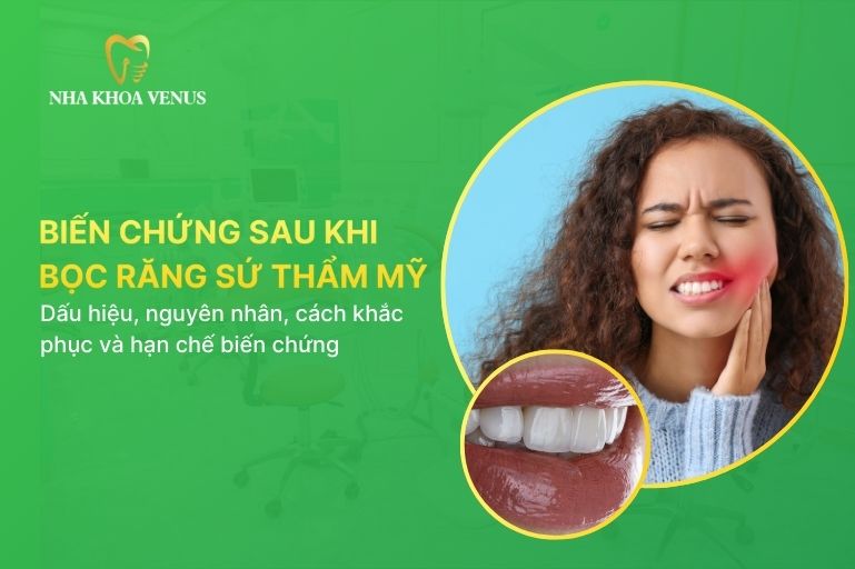 biến chứng sau khi bọc răng sứ thẩm mỹ